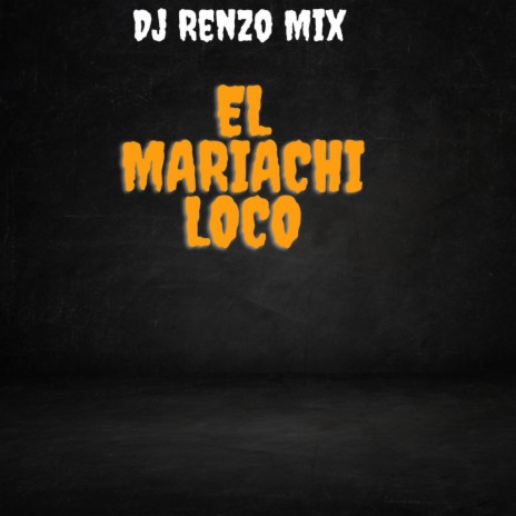 El Mariachi Loco | Boomplay Music