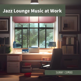Jazz Lounge Music at Work