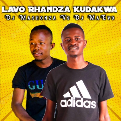 Lavo Rhandza Kudakwa ft. Dj Mashonza | Boomplay Music