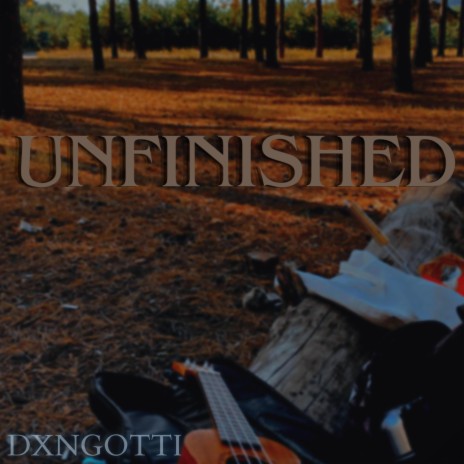 UNFINISHED | Boomplay Music