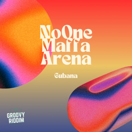 Cubana ft. Maffa & Arena