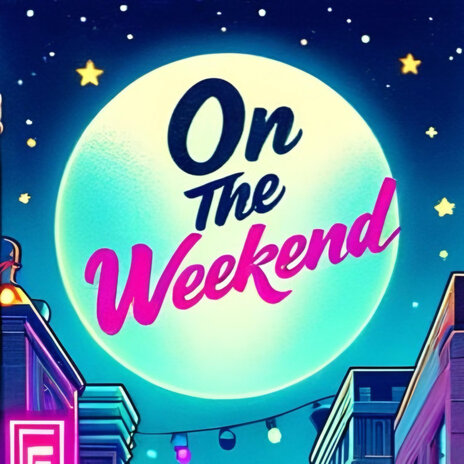 On the Weekend | Boomplay Music