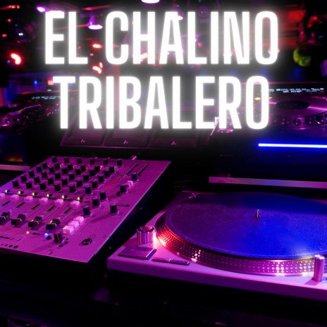 El chalino loco tribalero | Boomplay Music