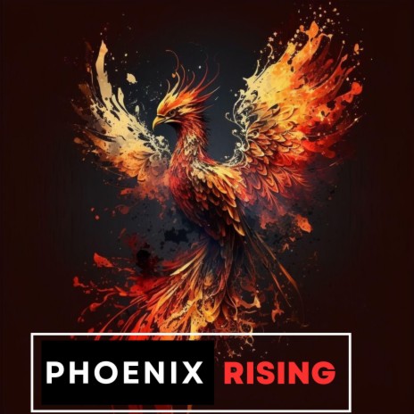 Phoenix Rising | Boomplay Music