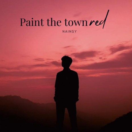 Paint the Town red | Boomplay Music
