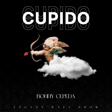 Cupido (Rafa Show Remix) ft. Legazy & Rafa Show