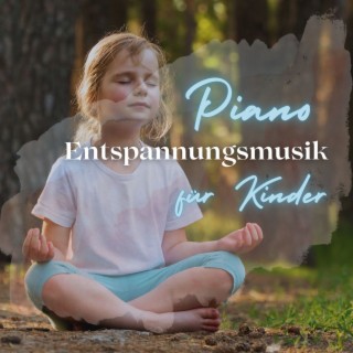 Piano Entspannungsmusik für Kinder: Entspannende Klaviermusik Ruhige Musik