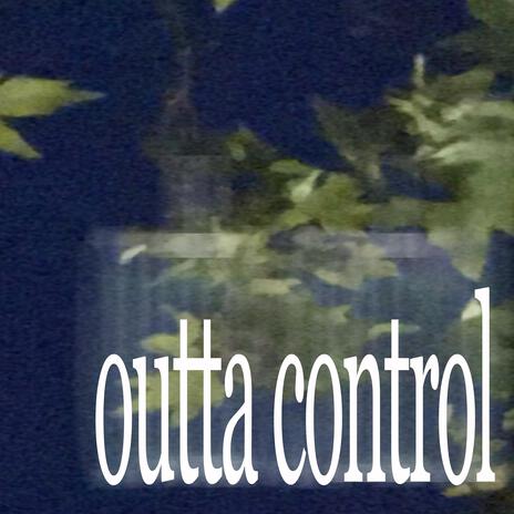 outta control | Boomplay Music