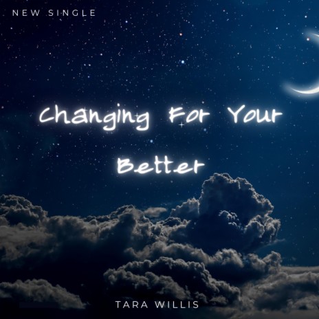 Changing For Your Better