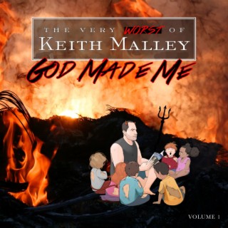 God Made Me: The Very Worst of Keith Malley - Volume 1