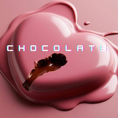 CHOCOLATE | Boomplay Music