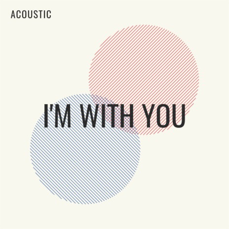 I'm With You - Acoustic ft. Acoustic Diamonds Music | Boomplay Music