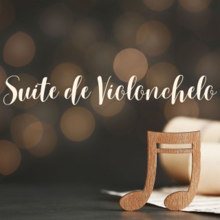 Suite de Violonchelo: Música Clásica de Relajación y Música Clásica Suave de Violochelo con Naturaleza