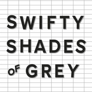 Swifty Shades Of Grey #2