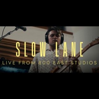 Slow Lane (Live from 800 East Studios)