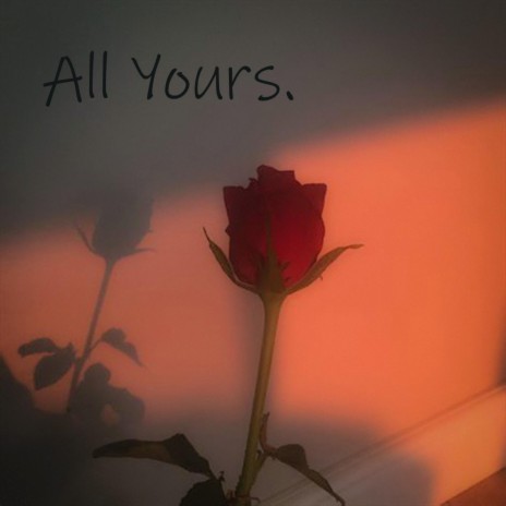 All Yours | Boomplay Music