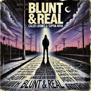 Blunt & Real