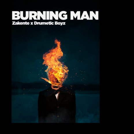 Burning Man ft. Drumetic Boyz | Boomplay Music