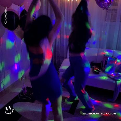 NOBODY TO LOVE (TECHNO) ft. STRØBE & Tazzy | Boomplay Music