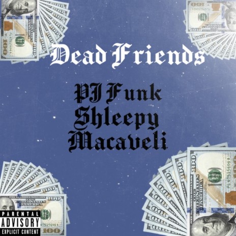 Dead Friends ft. Pj funk & Shleepy | Boomplay Music
