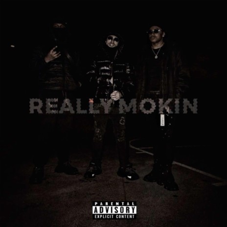 Really Mokin ft. 1lul1way & Savlone | Boomplay Music