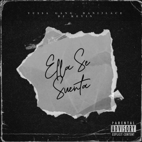 Ella Se Suelta ft. Dani3lace & Yussa Gng | Boomplay Music