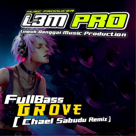 GROVE - FullBass- Chael Sabudu 2022 | Boomplay Music