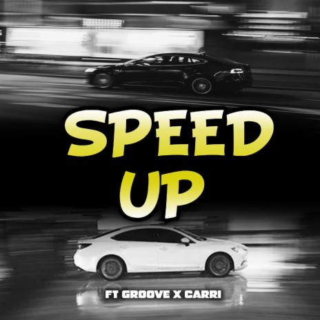 Speed Up ft. Groove & Carri