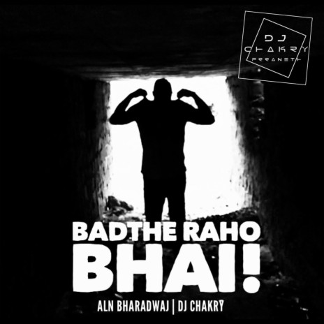 Badthe Raho Bhai (feat. ALN Bharadwaj) | Boomplay Music