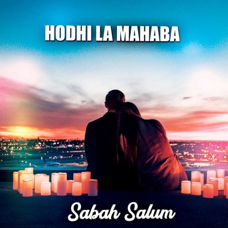 Hodhi La Mahaba | Boomplay Music