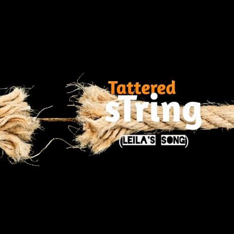 Tattered string (Leila's song)