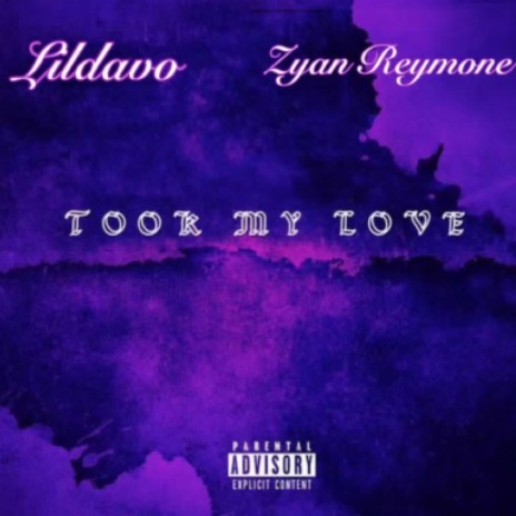 Took my love ft. Zyan Reymone
