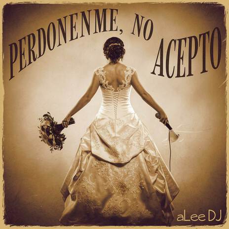 Perdonenme a Todos, no Acepto (Remix) | Boomplay Music