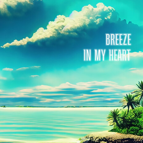 Breeze in My Heart | Boomplay Music