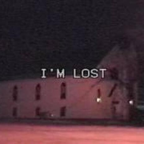 I'm lost | Boomplay Music