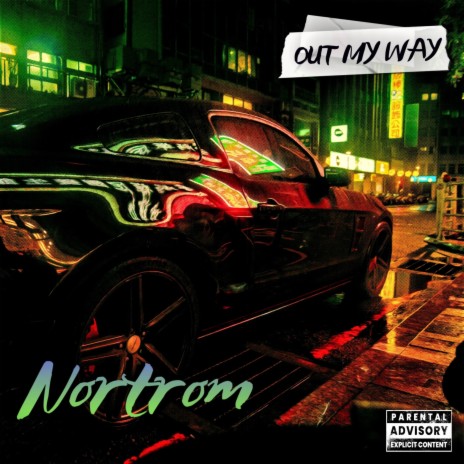 Out My Way ft. Nortrom | Boomplay Music