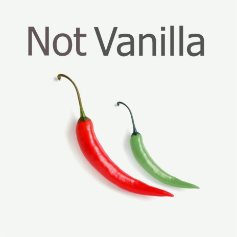 Not Vanilla | Boomplay Music