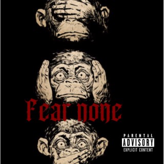 Fear none