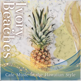 Cafe Music in the Hawaiian Style