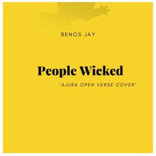 People Wicked ft. Ajura lyrics | Boomplay Music