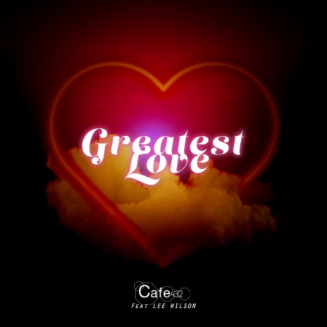 Greatest Love (Radio Edit) ft. Lee Wilson