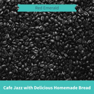 Cafe Jazz with Delicious Homemade Bread