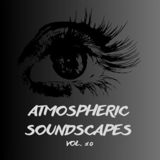 Atmospheric Soundscapes, Vol.10