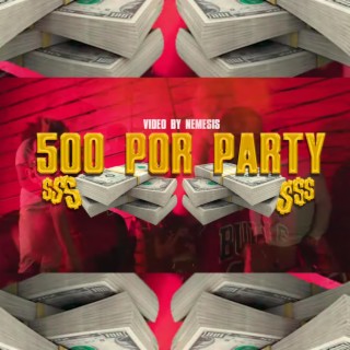 500 Por Party