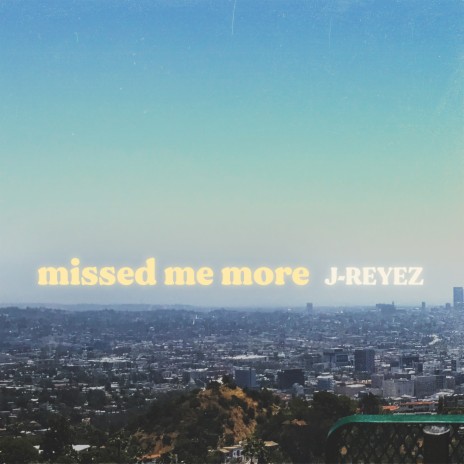 Missed Me More | Boomplay Music