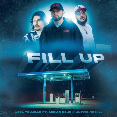 Fill Up ft. Adrian Rojo & Antwoine Hill | Boomplay Music