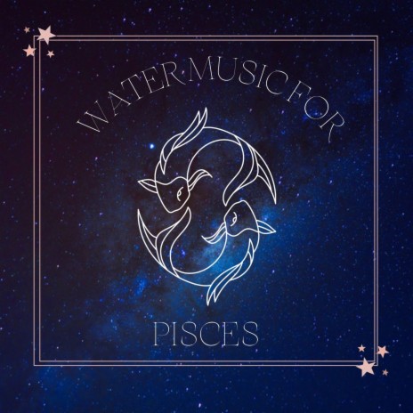 Pisces Constellation Music | Boomplay Music