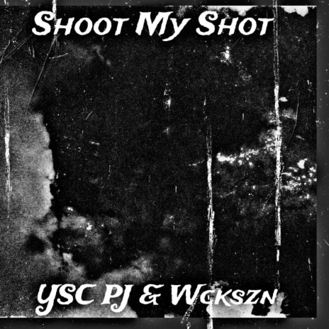 Shoot My Shot ft. Wckszn | Boomplay Music