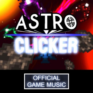 Astro Clicker (Official Game Music)