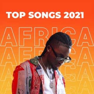 Top Africa Songs 2021